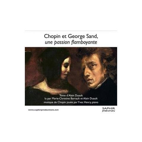Chopin Fryderyk - Chopin Et George Sand, Une Passion Flamboyante - Henri Yves Pf / marie-christine Barrault, Lettrice Alain Duault, Lettore - Foto 1