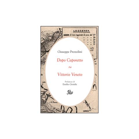 Giuseppe Prezzolini - Dopo Caporetto-Vittorio Veneto - Foto 1