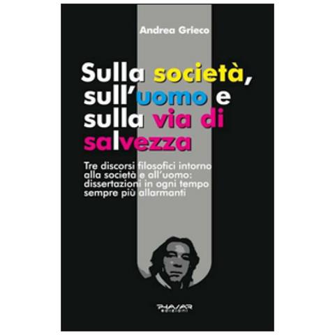 Andrea Grieco - Sulla società, sull'uomo e sulla via di salvezza - Foto 2