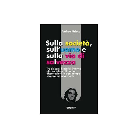 Andrea Grieco - Sulla società, sull'uomo e sulla via di salvezza - Foto 3