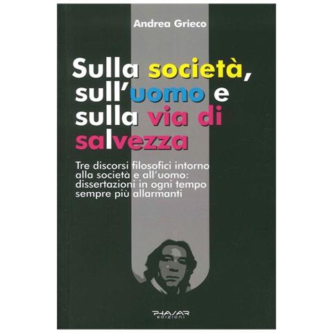 Andrea Grieco - Sulla società, sull'uomo e sulla via di salvezza - Foto 1