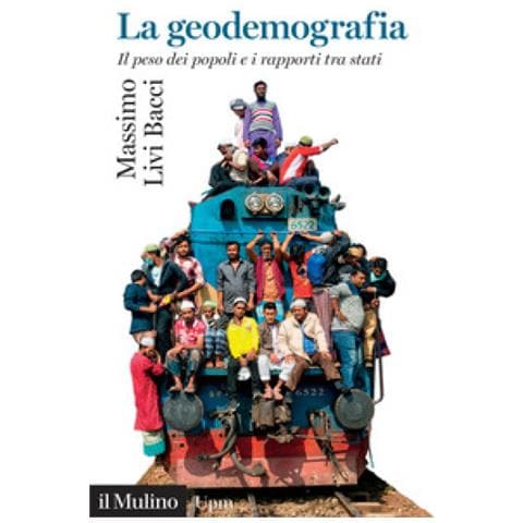 Massimo Livi Bacci - La Geodemografia. Il Peso Dei Popoli E I Rapporti Tra Stati - Foto 1