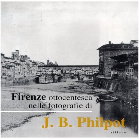 M. Tamassia - Firenze ottocentesca nelle fotografie di J. B. Philot. Ediz. illustrata - Foto 2