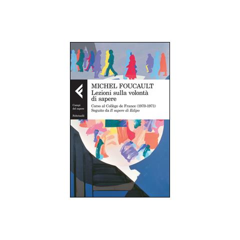 Michel Foucault - Lezioni sulla volontà di sapere. Corso al Collège de France (1970-1971). Seguito da «Il sapere di Edipo» - Foto 1