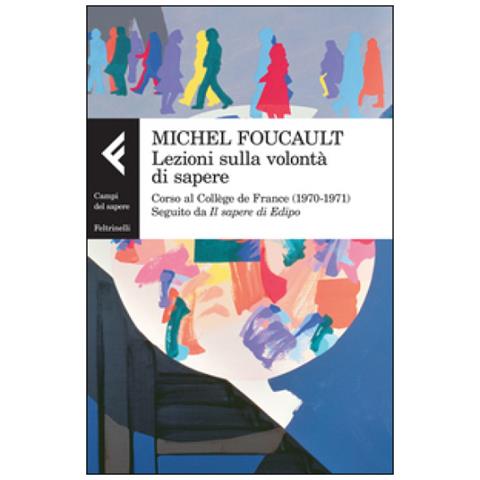 Michel Foucault - Lezioni sulla volontà di sapere. Corso al Collège de France (1970-1971). Seguito da «Il sapere di Edipo» - Foto 3