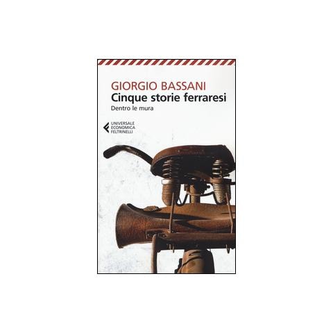 Giorgio Bassani - Cinque storie ferraresi. Dentro le mura - Foto 1