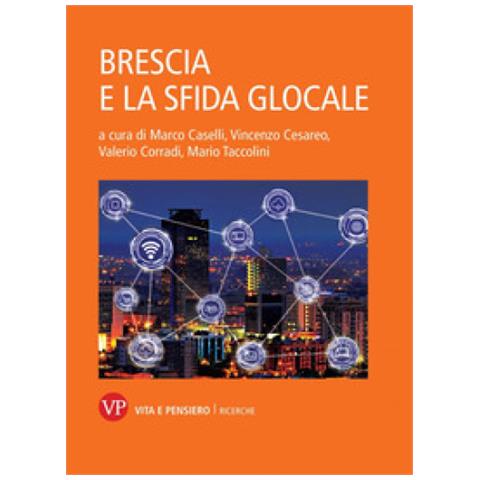 Marco Caselli - Brescia e la sfida glocale - Foto 1