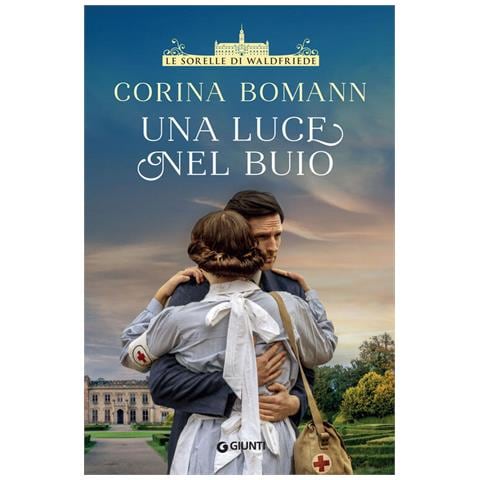 Corina Bomann - Una Luce Nel Buio. Le Sorelle Di Waldfriede - Foto 2