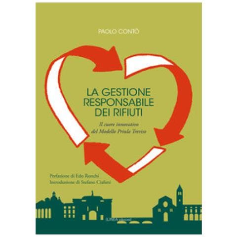 Paolo Contò - La Gestione Responsabile Dei Rifiuti. Il Cuore Innovativo Del Modello Priula Treviso. Ediz. Integrale - Foto 1