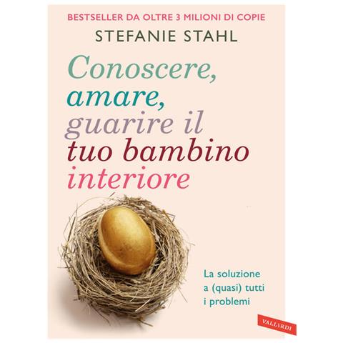 Stefanie Stahl - Conoscere, amare, guarire il tuo bambino interiore. La soluzione a (quasi) tutti i problemi - Foto 1