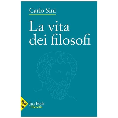 Carlo Sini - La vita dei filosofi. Nuova ediz. - Foto 1
