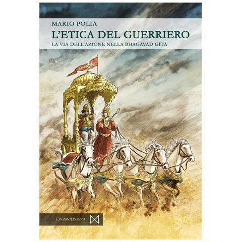 Mario Polia - L'etica del guerriero. La via dell'azione nella bhagavad gita - Foto 1