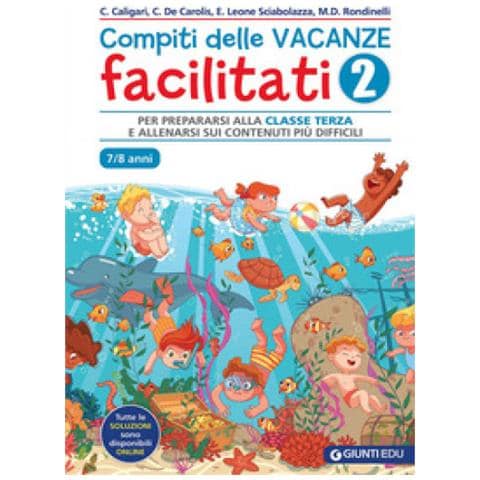 Chiara Caligari - Compiti delle vacanze facilitati. Vol. 2: Per prepararsi alla classe terza e allenarsi sui contenuti più difficili - Foto 1