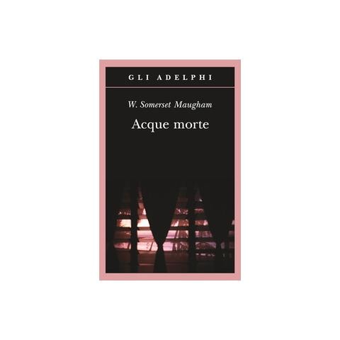 W. Somerset Maugham - Acque morte - Foto 1