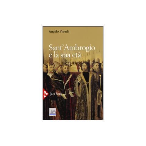 Angelo Paredi - Sant'Ambrogio e la sua età - Foto 1
