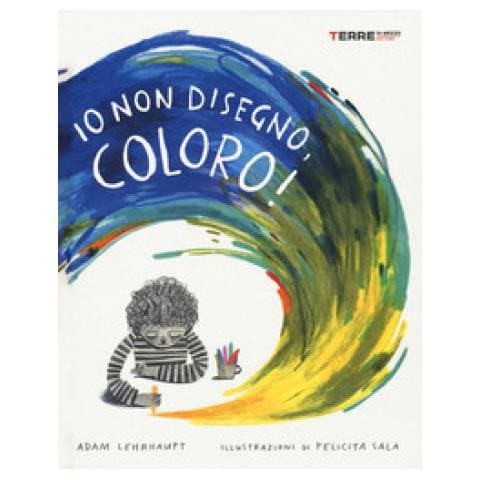 Adam Lehrhaupt - Io non disegno, coloro! Ediz. a colori - Foto 1