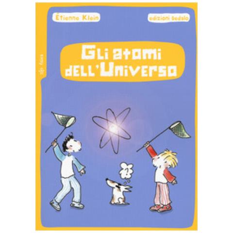 Étienne Klein - Gli atomi dell'universo. Nuova ediz. - Foto 1