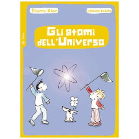 Étienne Klein - Gli atomi dell'universo. Nuova ediz. - Foto 2