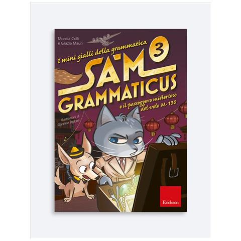 Monica Colli - I mini gialli della grammatica. Vol. 3: Sam Grammaticus e il passeggero misterioso del volo M-130 - Foto 1