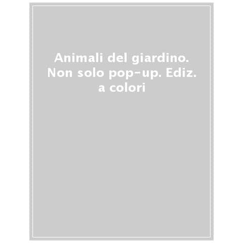 Animali Del Giardino. Non Solo Pop-up. Ediz. A Colori - Foto 1