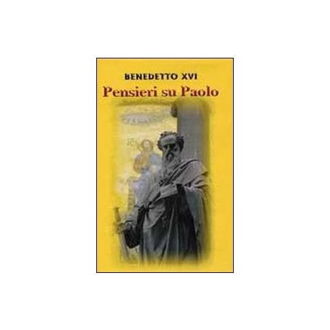 Benedetto XVI (Joseph Ratzinger) - Pensieri su Paolo - Foto 1
