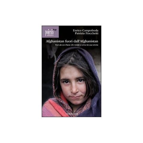Enrico Campofreda - Afghanistan fuori dall'Afghanistan. Voci da un paese che resiste e cerca la sua storia - Foto 1