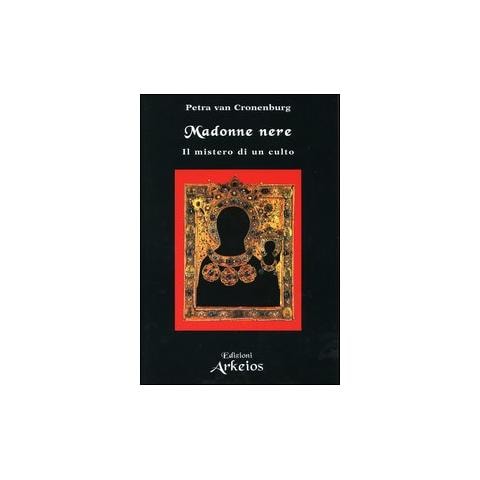 Petra Van Cronenburg - Madonne nere. Il mistero di un culto - Foto 3