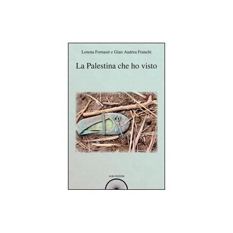 Lorena Fornasir - La Palestina che ho visto - Foto 1