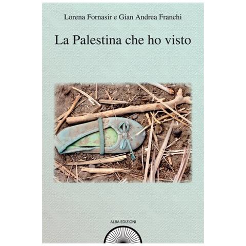 Lorena Fornasir - La Palestina che ho visto - Foto 2