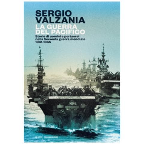 Sergio Valzania - La Guerra Del Pacifico. Storie Di Uomini E Portaerei Nella Seconda Guerra Mondiale 1941-1945 - Foto 1