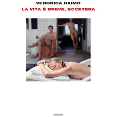 Veronica Raimo - La Vita È Breve, Eccetera - Foto 1