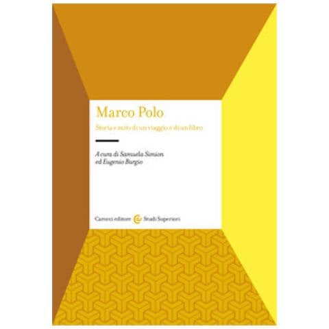 Samuela Simion - Marco Polo. Storia e mito di un viaggio e di un libro - Foto 1