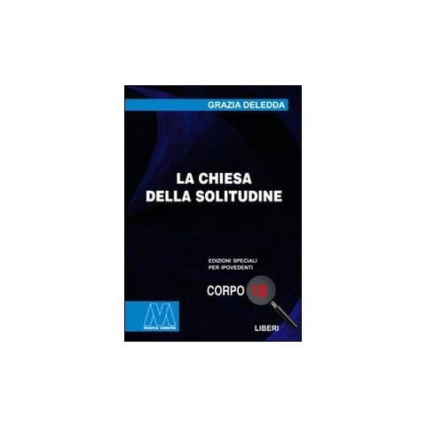 Grazia Deledda - La chiesa della solitudine. Ediz. per ipovedenti - Foto 1
