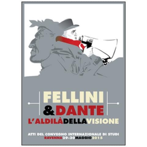 Fellini & Dante. L'aldilà della visione - Foto 1