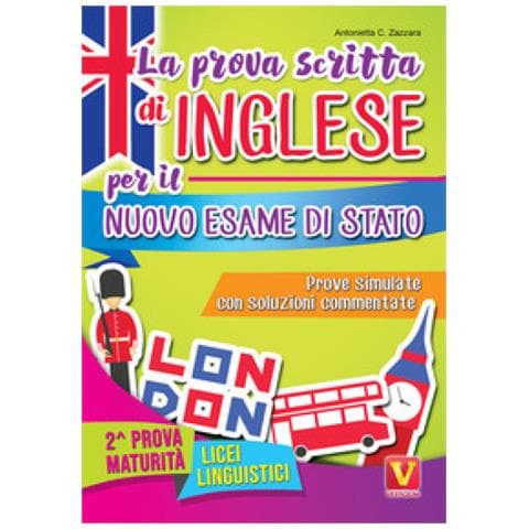 Antonietta Caterina Zazzara - La Prova Scritta Di Inglese Per Il Nuovo Esame Di Stato. Prove Simulate Con Soluzioni Commentate. Per Il Liceo Linguistico - Foto 1