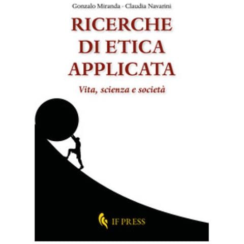 Gonzalo Miranda - Ricerche di etica applicata. Vita, scienza e società - Foto 1