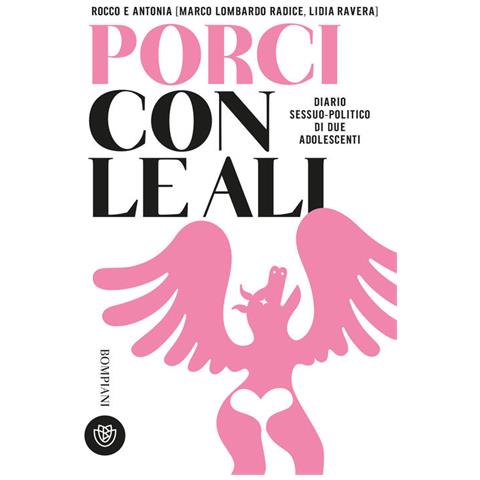 Rocco E Antonia. Porci Con Le Ali. Diario Sessuo-politico Di Due Adolescenti - Foto 1
