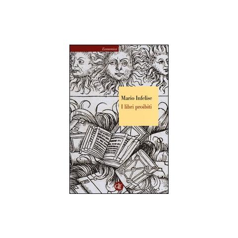 Mario Infelise - I libri proibiti da Gutenberg all'Encyclopédie - Foto 1
