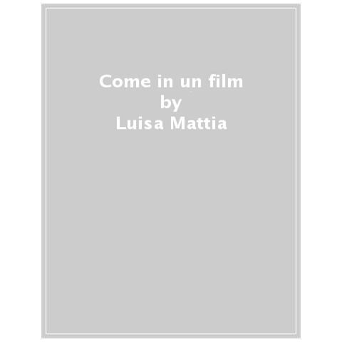 Luisa Mattia - Come In Un Film - Foto 1