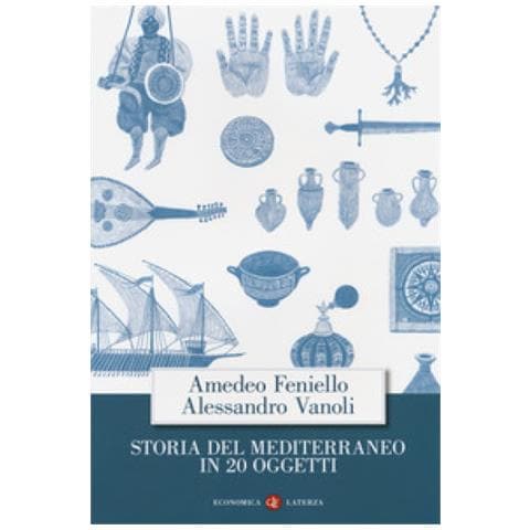 Amedeo Feniello - Storia del Mediterraneo in 20 oggetti - Foto 2