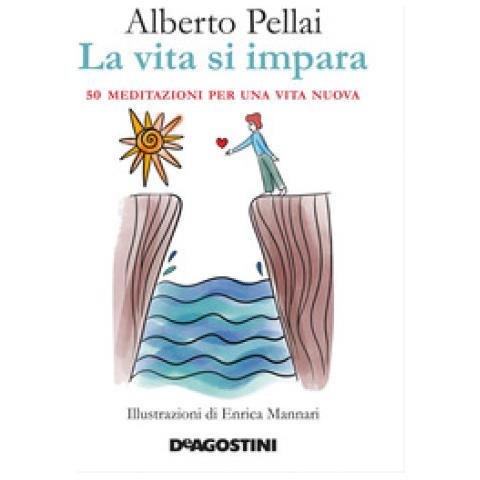 Alberto Pellai - La Vita Si Impara. 50 Meditazioni Per Una Vita Nuova - Foto 1