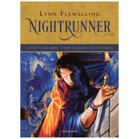 Lynn Flewelling - Nightrunner: La Fortuna Nell'ombra-il Buio In Agguato-luna Di Congiura - Foto 1