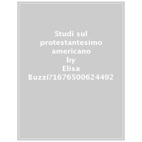 Elisa Buzzi - Studi Sul Protestantesimo Americano - Foto 1