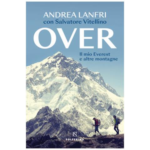 Andrea Lanfri - Over. Il Mio Everest E Altre Montagne - Foto 1