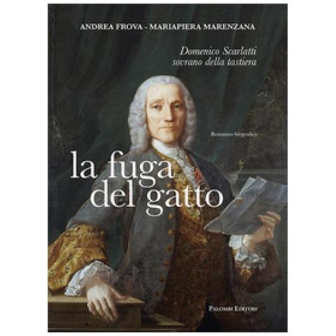 Andrea Frova - La fuga del gatto. Domenico Scarlatti sovrano della tastiera - Foto 1