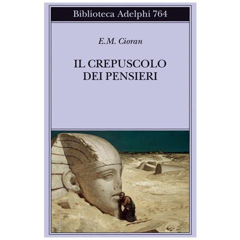 Emil M. Cioran - Il crepuscolo dei pensieri - Foto 1
