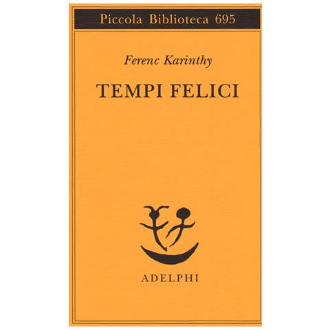 Ferenc Karinthy - Tempi felici - Foto 1