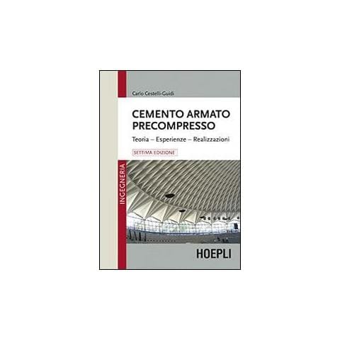 Cemento armato precompresso. Teoria, esperienze, realizzazione - Foto 1
