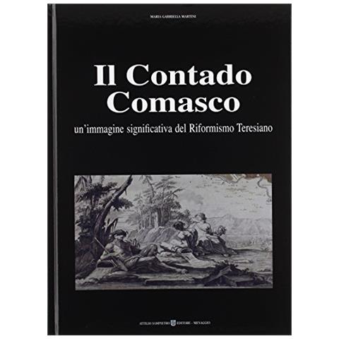 M. Gabriella Martini - Il contado comasco. Un'immagine significativa del riformismo teresiano - Foto 2