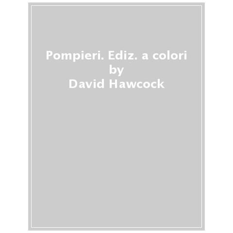 David Hawcock - Pompieri. Ediz. A Colori - Foto 1